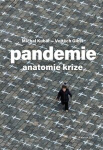 Pandemie: anatomie krize Michal Kubal,Vojtěch Gibiš