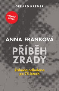 Anna Franková: Příběh zrady Gerard Kremer