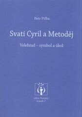 Svatí Cyril a Metoděj: Velehrad - symbol a úkol - Petr Piťha