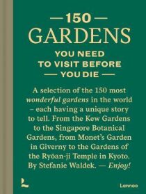 150 Gardens You Need To Visit Before You Die - 