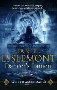 Dancer´s Lament : Path to Ascendancy 1 - Ian Cameron Esslemont