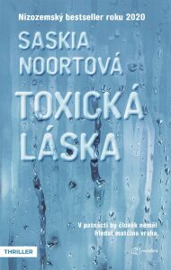 Toxická láska - V patnácti by člověk neměl hledat matčina vraha - Saskia Noort