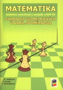 Matematika - Shodnost geometrických útvarů, souměrnosti (učebnice) - Michaela Jedličková, ...