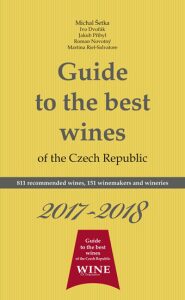 Guide to the best wines of the Czech Republic 2017-2018 - Jakub Přibyl, Ivo Dvořák, ...