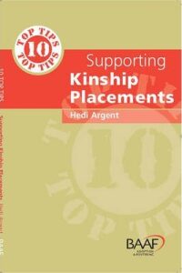 Ten Top Tips for Supporting Kinship Placements - Hedi Argent