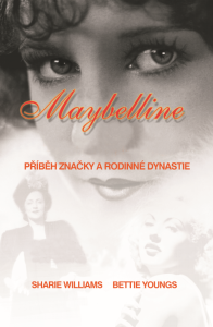 Maybelline: Příběh značky a rodinné dynastie Sharrie Williams,Bettie Youngs