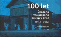 100 let Českého veslařského klubu v Brně - 