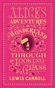 Alice´s Adventures in Wonderland and Through the Looking-Glass : (Barnes & Noble Collectible Classics: Flexi Edition) - Lewis Carroll