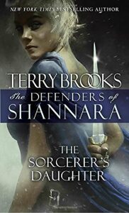 The Defenders of Shannara: The Sorcerer´s Daughter - Terry Brooks