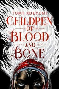 Children of Blood and Bone - Tomi Adeyemiová