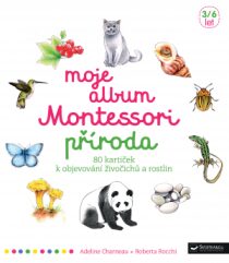 Moje album Montessori - Příroda - Roberta Rocchi, ...