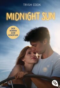 Midnight Sun: Alles für Dich: Der Roman zum Film - Trish Cook