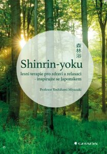 Shinrin-yoku: lesní terapie pro zdraví a relaxaci - inspirujte se Japonskem Miyazaki Yoshifumi