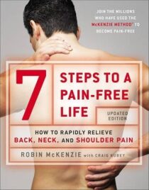 7 Steps To A Pain-free Life : How to Rapidly Relieve Back, Neck and Shoulder Pain (Defekt) - McKenzie Robin