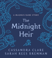The Midnight Heir: A Magnus Bane Story (Bane Chronicles) (Defekt) - Sarah Rees Brennanová, ...