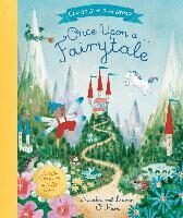 Once Upon A Fairytale : A Choose-Your-Own Fairytale Adventure - O'hara Natalia