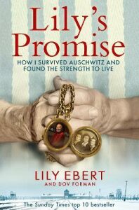 Lily´s Promise : How I Survived Auschwitz and Found the Strength to Live - Ebert Lily,Dov Forman