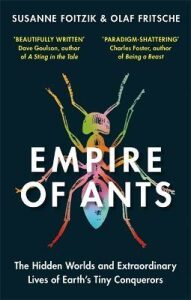 Empire of Ants: The hidden worlds and extraordinary lives of Earth's tiny conquerors - Olaf Fritsche,Susanne Foitzik