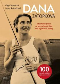 Dana Zátopková 100 - Olga Strusková, ...