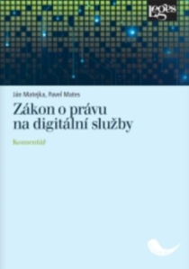 Zákon o právu na digitální služby - Pavel Mates,Jan Matějka