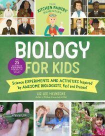 The Kitchen Pantry Scientist Biology for Kids: Volume 2 - Heineckeová Liz Lee