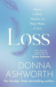 Loss : Poems to better weather the many waves of grief - Donna Ashworth