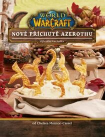 World of WarCraft - Nové příchutě Azerothu - Oficiální kuchařka Chelsea Monroe-Cassel