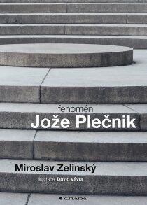 Fenomén Jože Plečnik - Miroslav Zelinský