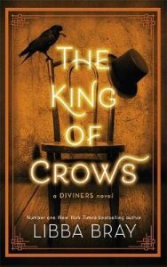 The King of Crows: Number 4 in the Diviners series - Libba Bray