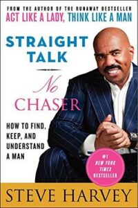 Straight Talk, No Chaser: How to Find, Keep, and Understand a Man - Steve Harvey
