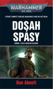 Dosah spásy - Warhammer 40 000 - Gauntovi Duchové 13 - Dan Abnett