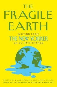 The Fragile Earth - David Remnick,Henry Finder