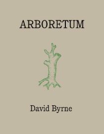 David Byrne: Arboretum - David Byrne