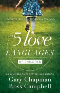 The 5 Love Languages of Children - Gary Chapman