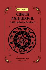 Čínská astrologie: Váš osobní průvodce (Defekt) - Sasha Fentonová