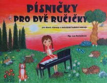 Písničky pro dvě ručičky, pro klavír, klávesy a melodické hudební nástroje - Lea Pecháčková