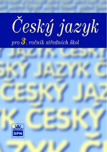 Český jazyk pro 3. r. SŠ, učebnice - Marie Čechová