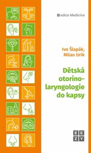 Dětská otorinolaryngologie do kapsy - Ivo Šlapák,Milan Urík