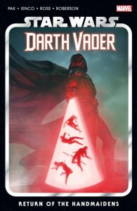 Star Wars: Darth Vader, Vol. 6: Return of the Handmaidens - Greg Pak