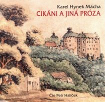 Cikáni a jiná próza - CD mp3 - Karel Hynek Mácha