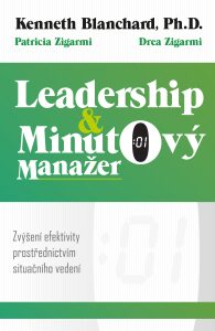 Leadership a minutový manažer - Kenneth Blanchard, ...