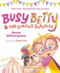 Busy Betty & the Circus Surprise - Reese Witherspoon