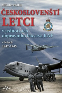 Českoslovenští letci v jednotkách dopravního letectva RAF v letech 1942 - 1945 - Miloslav Pajer