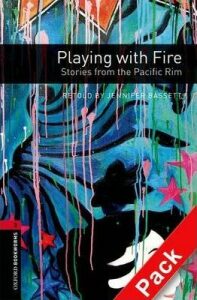 Oxford Bookworms Library New Edition 3 Playing with Fire with Audio CD Pack - Jennifer Bassett