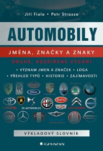 Automobily: jména, značky a znaky - 2., rozšířené vydání - Jiří Fiala,Petr Strossa