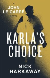 Karla's Choice - Nick Harkaway
