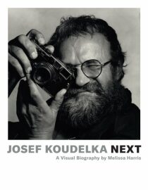 Josef Koudelka: Next : A Visual Biography by Melissa Harris - Melissa Harrisová