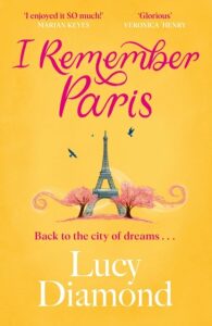 I Remember Paris: the perfect escapist summer read set in Paris - Lucy Diamond