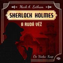 Sherlock Holmes a Rudá věž - Mark A. Latham