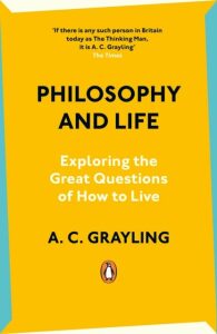 Philosophy and Life - Anthony C. Grayling